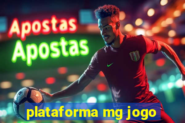 plataforma mg jogo